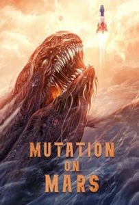 ดูหนัง MUTATION ON MARS ดาวอังคาร วิกฤตการณ์กลายพันธุ์ เต็มเรื่อง - ดูหนังออนไลน์2022