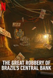 ดูซีรี่ย์ The Great Robbery of Brazil's Central Bank (2022) ปล้นธนาคารกลางบราซิล จบเรื่อง
