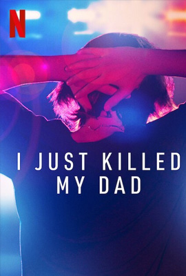 ดูซีรี่ย์ I Just Killed My Dad (2022) ผมที่เพิ่งฆ่าพ่อ เต็มเรื่อง | ดูหนังออนไลน์2022
